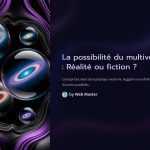 1 La possibilite du multivers Realite ou fiction